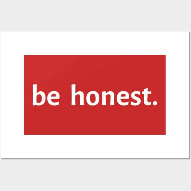 Be Honest. Wall Art by Artistic Design